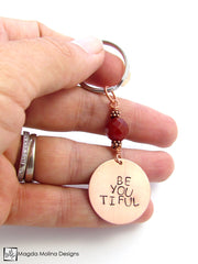Copper Keychain With "BE YOU TIFUL" Affirmation And Carnelian