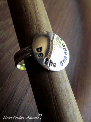 The "BE THE CHANGE" Hand Stamped Silver Affirmation Ring